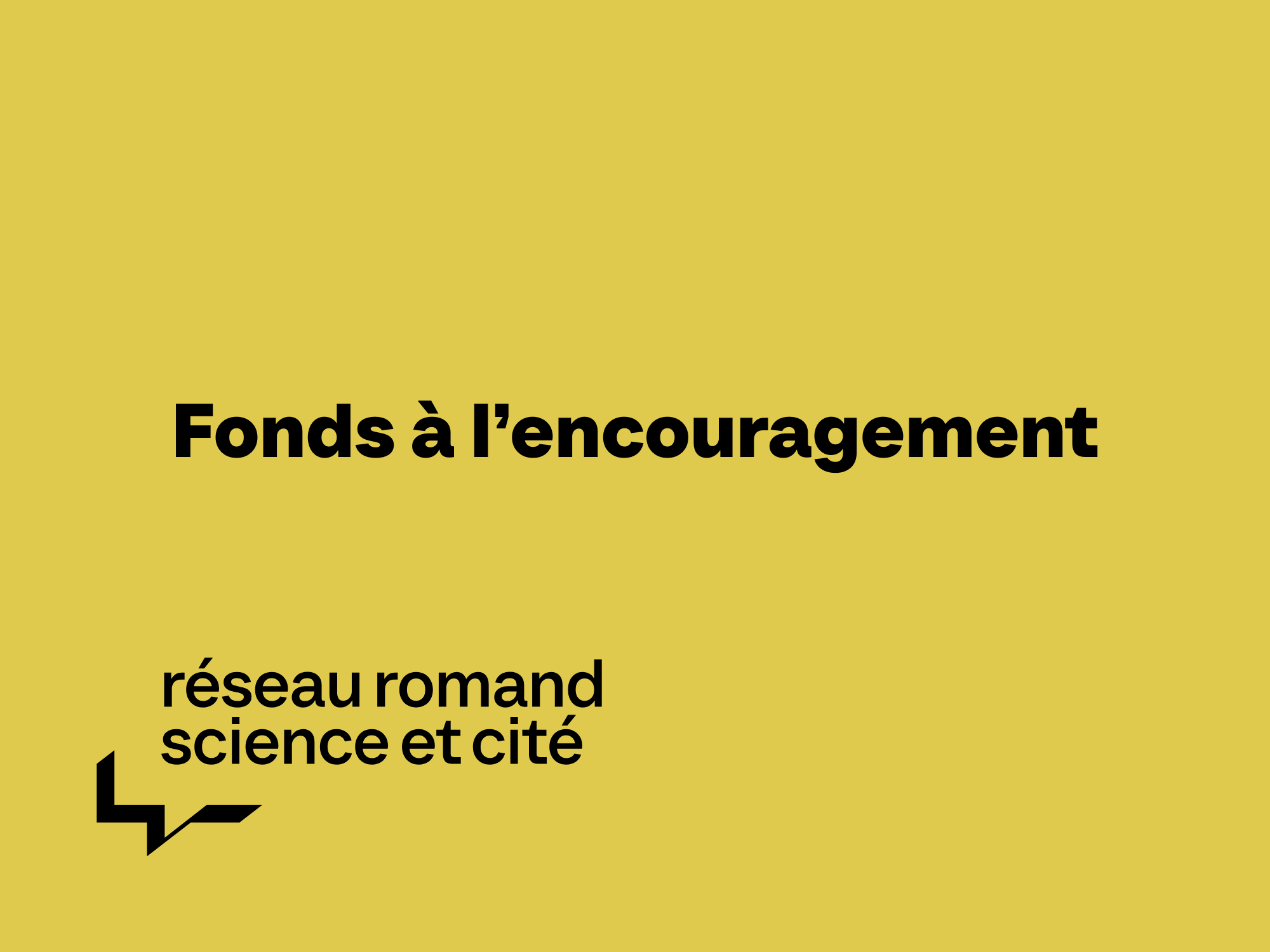 Fonds à l’encouragement du Réseau romand Science et Cité